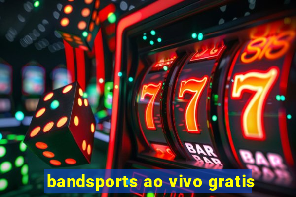 bandsports ao vivo gratis